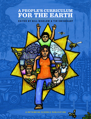 A People’s Curriculum for the Earth: Teaching Climate Change and the Environmental Crisis (Teaching Guide) | Zinn Education Project: Teaching People's History