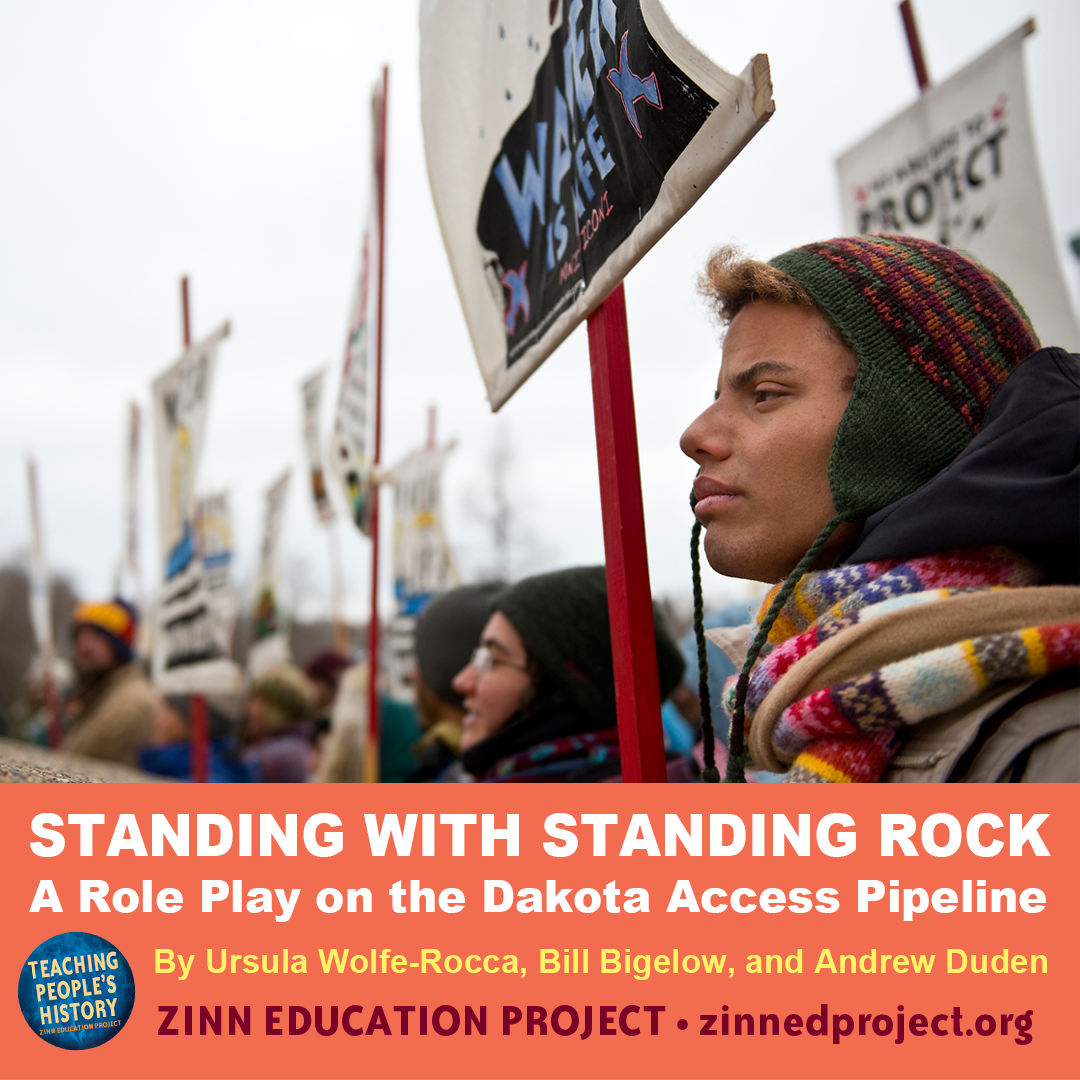 Standing with Standing Rock: A Role Play on the Dakota Access Pipeline | Zinn Education Project: Teaching People's History